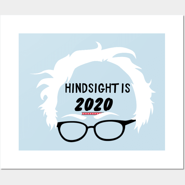 Hindsight is 2020 Wall Art by dannylopuz